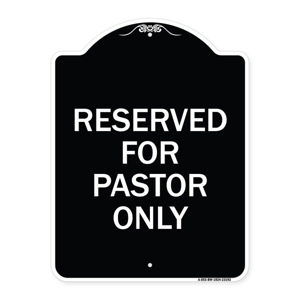 Signmission Reserved for Pastor Only Heavy-Gauge Aluminum Architectural Sign, 24" x 18", BW-1824-23192 A-DES-BW-1824-23192 - main